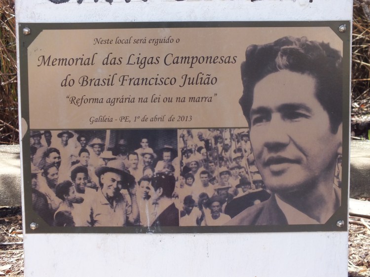 Memorial to the ligas camponesas and Francisco Julião (Julião-Quote: "Land reform - by law or by force")